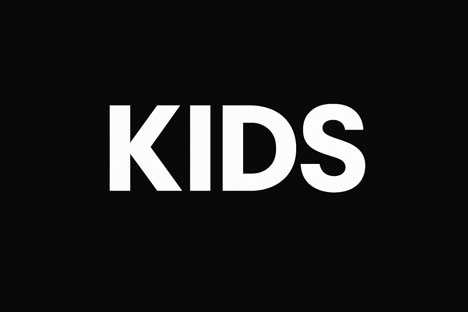 black back ground with word KIDS bolded and all caps